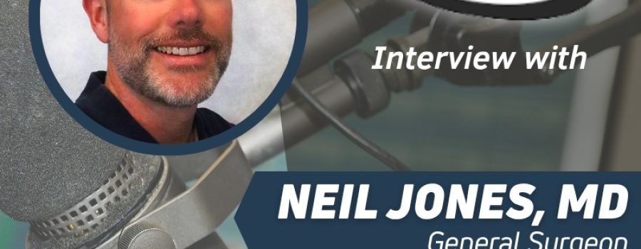 Neil Jones, MD General Surgeon on today’s CRHC update