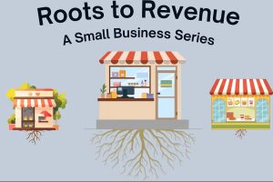 Roots to Revenue Series Aims to Help Small Businesses Get Started